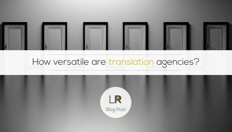 How versatile are translation agencies?